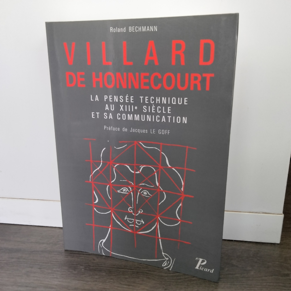 Villard De Honnecourt La Pensée Technique Au XIIIe Siecle Et Sa Communication